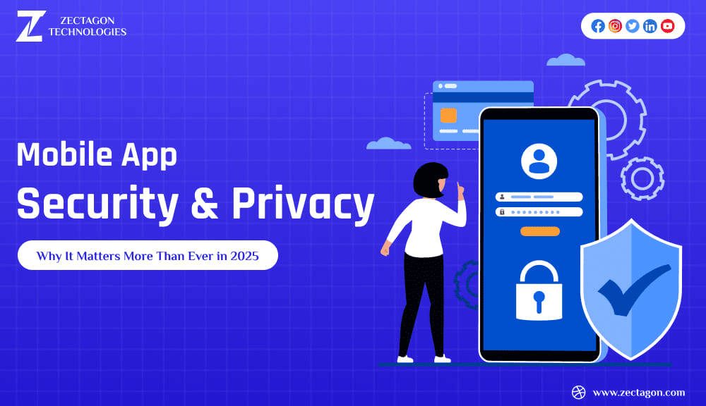 Mobile App Security & Privacy: Why It Matters More Than Ever in 2025